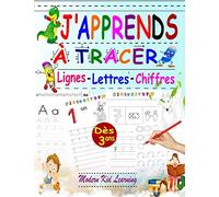 J'apprends à tracer Lignes - Lettres - Chiffres: Cahier d'écriture pour apprendre à écrire des lettres et des chiffres ; Cahier d’activités pour ... les chiffres - 100 Pages - Grand Format