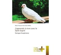 J'apprends à vivre avec le Saint-Esprit Partage d'expérience - Marie-Françoise Rosel Ngo Baneg - Croix Du Salut - Poche - Essai