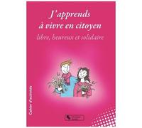 J'apprends À Vivre En Citoyen Libre, Heureux Et Solidaire