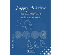 J'apprends à vivre en harmonie Avec les autres, en société... - Peggy Noordhoff-Snoeck - Chronique Sociale - broché - Essai