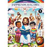 J'Apprends Avec Dieu: Histoires, Jeux, Coloriages & Défis