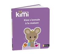 J'apprends Avec Kimi - Kimi S'ennuie À La Maison