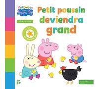J'apprends avec Peppa Pig - Petit poussin deviendra grand
