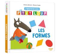 J'apprends avec P'tit loup - Les formes - Orianne Lallemand - Auzou Philippe Eds - cartonné - Album jeunesse