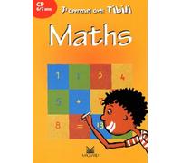 J'apprends avec Tibili : Maths, CP, 6-7 ans