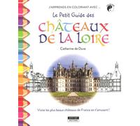 J'apprends En Coloriant Avec Le Petit Guide Des Châteaux De La Loire !