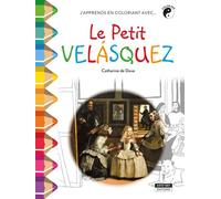 J'apprends En Coloriant Avec Le Petit Vélasquez