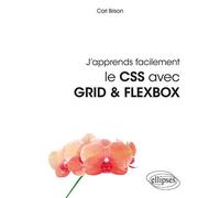 J'apprends facilement le CSS avec GRID & FLEXBOX - Carl Brison - Ellipses - broché - Manuel