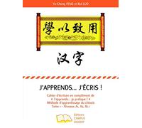 J'apprends - J'écris ! - Cahier D'écriture En Complément De "J'apprends - Je Pratique !" Méthode D'apprentissage Du Chinois Tome 1 Niveaux A1, A2, B1.1