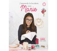 J'apprends la broderie avec marie - Marie Suarez - De Saxe Eds - broché - Document jeunesse dès 6 ans