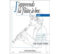 J'apprends la Flûte à Bec Alto | Méthode Débutant Partition pour Élèves et Professeurs | Cours Apprentissage Facile Leçons Progressives Technique Lecture Rythme | Jean-Claude Veilhan Alphonse Leduc