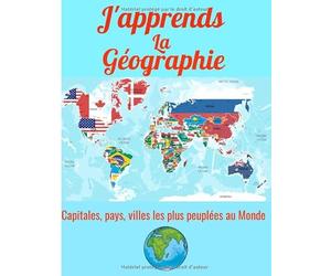 J'apprends la Géographie Capitales, pays, villes les plus peuplées au monde: Puzzle | Contient au total 32 Grilles avec Solutions | Géographie | Bonus ... 21,59 cm x 27,94 cm | Cahier d'activités |