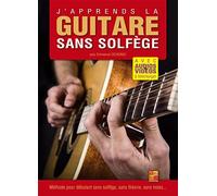 J'apprends la guitare sans solfège (Livre grand format avec enregistrements audios et vidéos à télécharger)