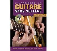 J'apprends la guitare sans solfège pour gauchers - 1 Livre + 1 Disque (Audios/Vidéos)