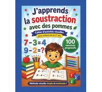 J'apprends la soustraction avec des pommes.: 100 exercices progressifs pour enfants de 4 à 7 ans.