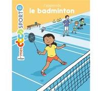 J'apprends Le Badminton – Éditions Milan