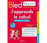 Bled Ecole primaire J'apprends le calcul Grande Section et CP (Pédagogie de Singapour)