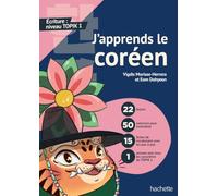 J'apprends le coréen !: Ecriture : niveau TOPIK 1