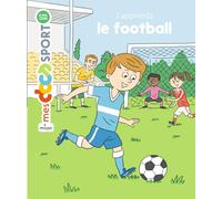 Jérémy Rouche – J'apprends le football – Cartonné, 32 pages – Éditions Milan