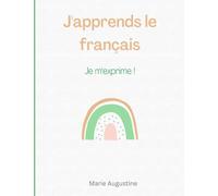 J'apprends le français: Je m'exprime !