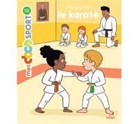 J'apprends le karaté - Bénédicte Solle - Milan Eds - cartonné - Document jeunesse