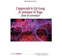 J'apprends le Qi Gong, je pratique le yoga... avec le cerveau ?