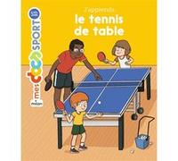 J'apprends le tennis de table Jérémy Rouche (Auteur), Poulpi (Illustration)
