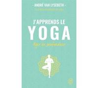 J'apprends le yoga André Van Lysebeth (Auteur), Jean Herbert (Préface)