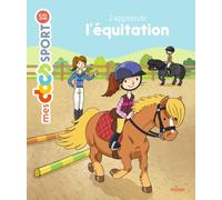 Emmanuelle Ousset – J'apprends l'équitation – Document jeunesse dès 6 ans – Cartonné