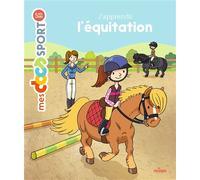 Emmanuelle Ousset – J'apprends l'équitation – Document jeunesse dès 6 ans – Cartonné