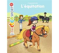 J'apprends l'équitation - Emmanuelle Ousset - Milan Eds - cartonné - Document jeunesse dès 6 ans