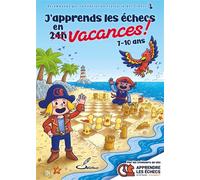 J'apprends les échecs en vacances ! - Apprendre les échecs en 24h - Olibris - broché - Livre-jeu