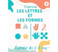 J'APPRENDS LES LETTRES ET LES FORMES ET J'APPRENDS À COMPTER AVEC LES DOIGTS DÈS 2-3 ANS / IDÉAL POUR APPRENDRE À RECONNAITRE LES FORMES ET À COMPTER ... IDÉAL POUR DEVELOPPER LES SENS DE L'ENFANT