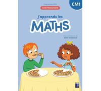 J'apprends les maths CM1 Guide pédagogique - Programmes 2025