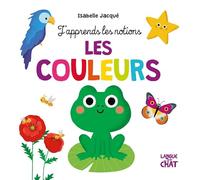J'apprends les notions - Les couleurs - Tout-carton éveil, premières notions - Dès 2 ans
