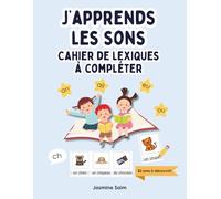 J'apprends les sons: French workbook for kids, phonics, vocabulary, writing