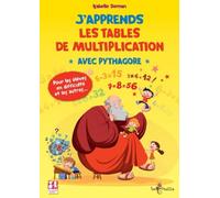 J'apprends les tables de multiplication avec Pythagore : Pour les élèves en difficultés et les autres