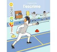 J'apprends l'escrime – Éditions Milan