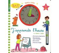 J'apprends L'heure Avec Sami Et Julie - Avec Un Feutre Effaçable Et Sa Petite Éponge