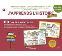 J'apprends l'histoire autrement - pour petits et grands: 60 cartes mentales pour (re)découvrir les temps forts de la Préhistoire, l'Antiquité, le ... temps modernes et l'époque contemporaine !