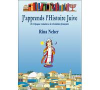 J'apprends l'histoire juive : de l'époque romaine à la Révolution française - Rina Néher - Lichma Eds - relié - Document jeunesse