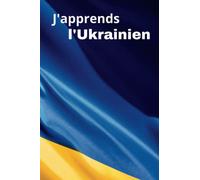 J'apprends l'Ukrainien: idée pratique pour apprendre l'ukrainien avec vocabulaire et notes libres