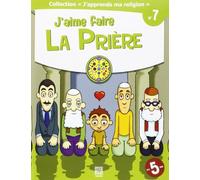 J'apprends ma religion n°7 J´aime faire la priere