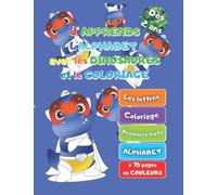 J'APPRENDS MON ALPHABET avec les DINOSAURES et le COLORIAGE: GRAND cahier d'activités A4 21x27cm. Mon premier livre pour les enfants en toute petite ... les contours d'un dessin. Adapté à l'enfant.