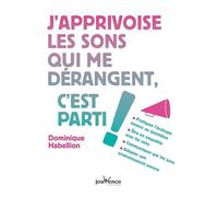 J'apprivoise les sons qui me dérangent, c'est parti !