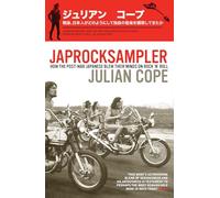 Japrocksampler: How the Post-War Japanese Blew Their Minds on Rock 'n' Roll