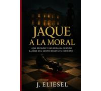 JAQUE A LA MORAL: Lujo, pecado y escándalo, cuando la hija del Santo desata el Infierno