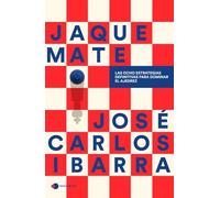 Jaque mate: Las ocho estrategias definitivas para dominar el ajedrez