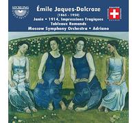 Jaques-Dalcroze : Oeuvres orchestrales II