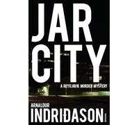 Jar City: An unsettling Icelandic police procedural where past crimes haunt the present, from the CWA Gold Dagger Award Winner